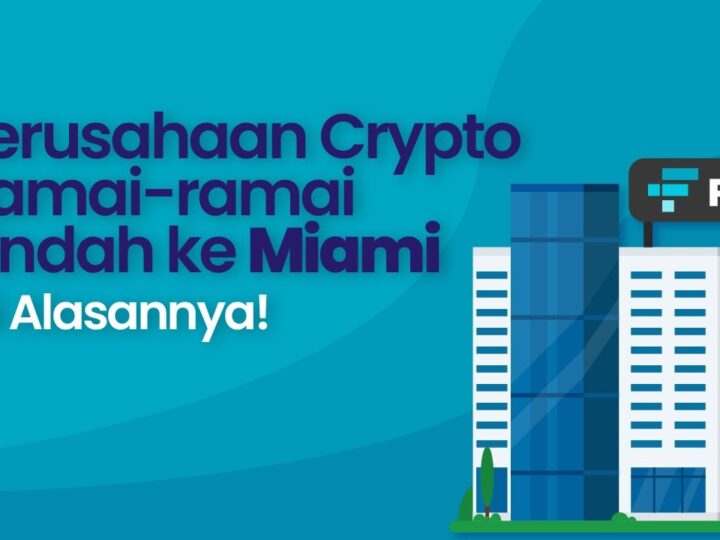 Perusahaan Crypto Ramai-ramai Pindah ke Miami, Ini Dia Alasanya!