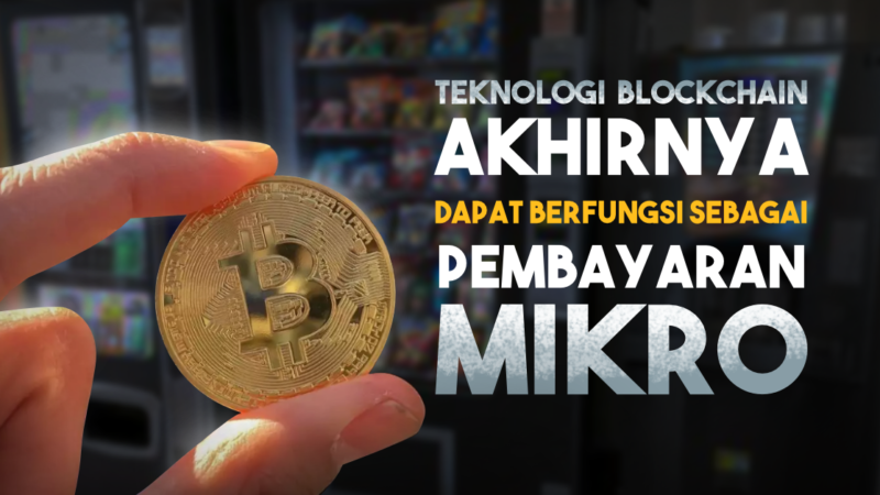 Teknologi Blockchain Akhirnya Dapat Berfungsi Untuk Membuat Pembayaran Mikro