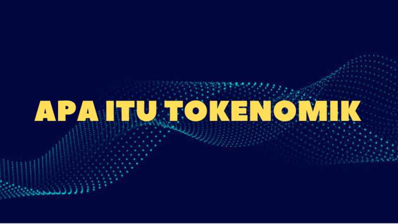 Apa Itu Tokenomik?