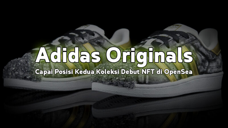 Adidas Originals mencapai posisi kedua di peringkat OpenSea dengan koleksi debut NFT