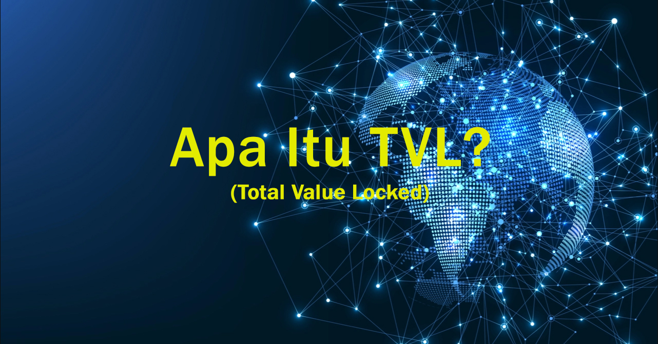 Apa Itu TVL? (Total Value Locked)