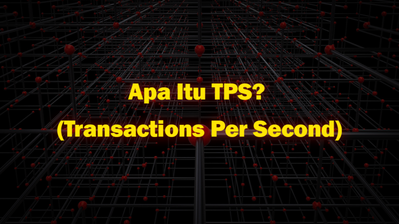 Apa Itu TPS? (Transactions Per Second)