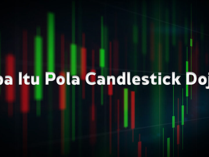 Apa Itu Pola Candlestick Doji?