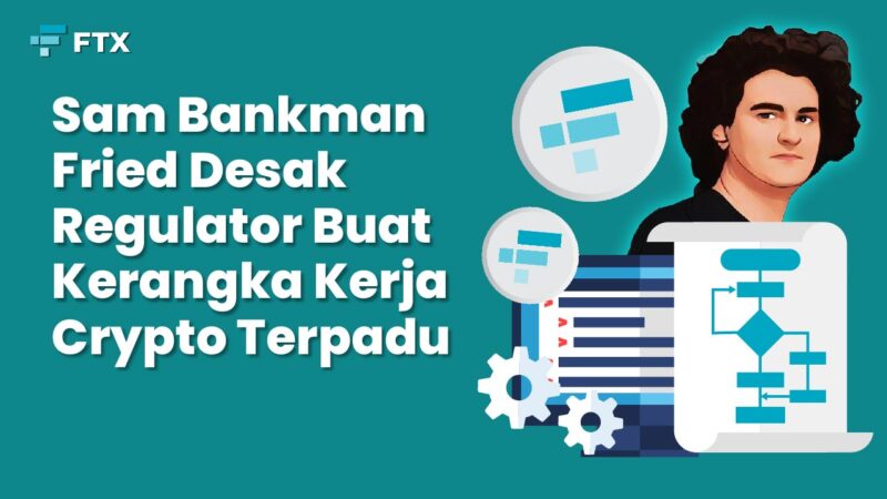 Sam Bankman Fried Desak Regulator Buat Kerangka Kerja Crypto Terpadu