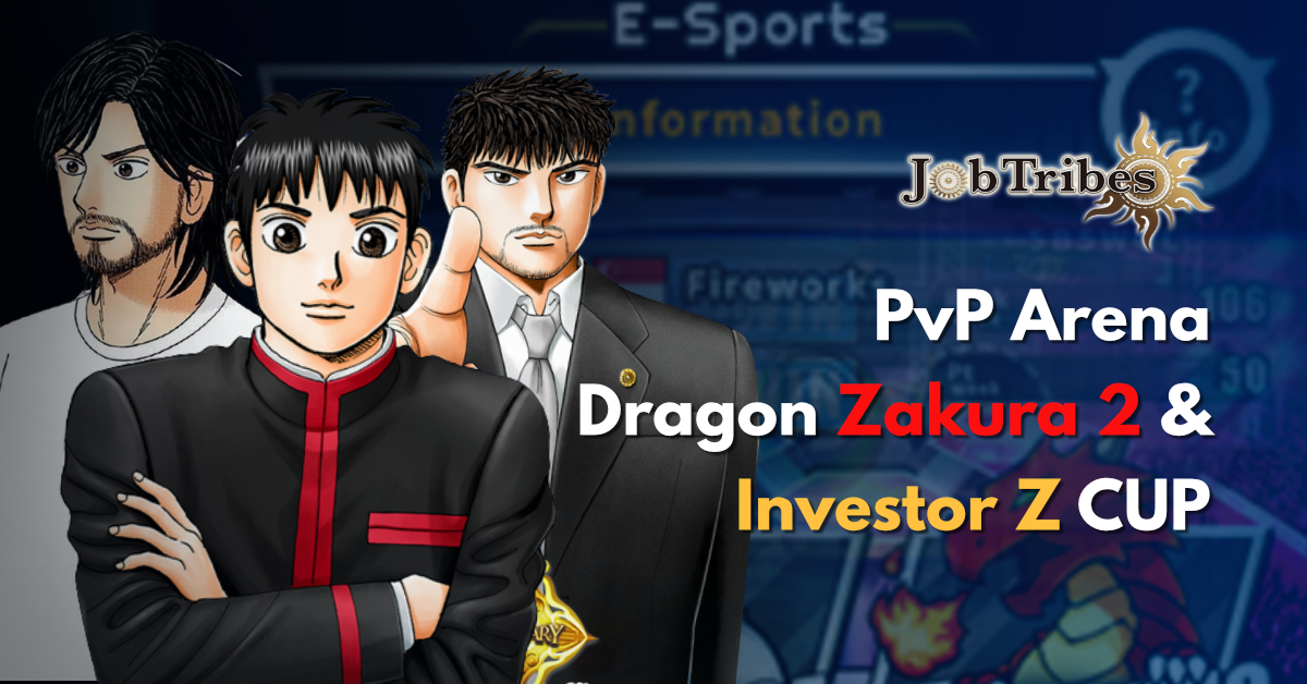 PvP Arena “Dragon Zakura 2 & Investor Z CUP” | JobTribes