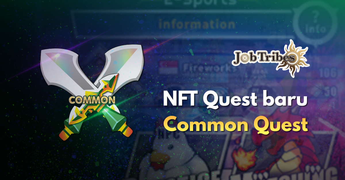 NFT Quest baru bernama “Common Quest” telah dimulai | JobTribes